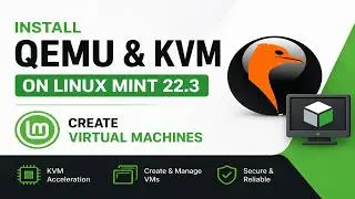 Install QEMU and KVM on Linux Mint 22.3 Zena &mdash; The Clean, Stable Way (2026)