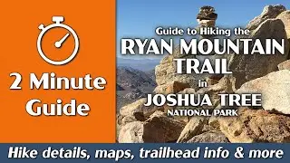 Ryan Mountain Trail | Joshua Tree National Park | 2-Minute Guide