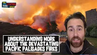 Understanding More About the Pacific Palisades and LA Fires and Factors That Led to the Devastation