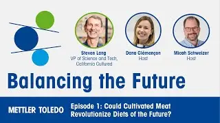 Balancing the Future - S1Ep1 - Cultivated Meat: The Future of Food?