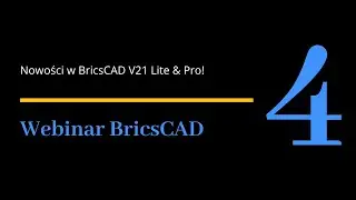 Webinar 4 BricsCAD - Nowości w BricsCAD V21 Lite & Pro (02 Grudnia 2020).