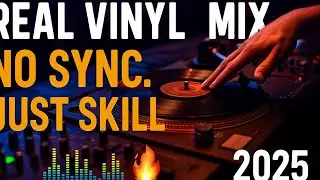 REAL VINYL HOUSE MIX 2025 🔥 &ndash; No Sync, Pure Scratch Skill DJ SET