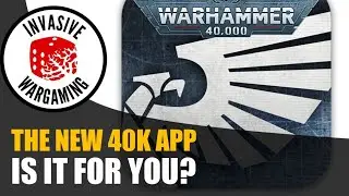 The New 40k App - Is it worth it?