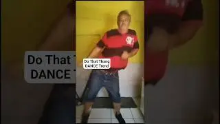 Do That Thang Dance Trend #viral #shorts #memes #shortsviral #funnyshorts #shortsfeed #fyp #foryou