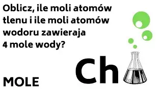 Oblicz, ile moli atom&oacute;w tlenu i ile moli atom&oacute;w wodoru zawierają 4 mole wody?  - KOREPETYCJE - 22