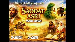 Saodat asri qissalari Ahmad Lutfiy Qozonchi paygambar hayoti 2-kitob 2-qism audiokitob📚#audiobook 