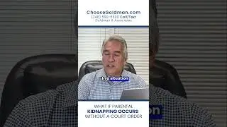 What if Parental Kidnapping Occurs Without a Court Order - ChooseGoldman.com
