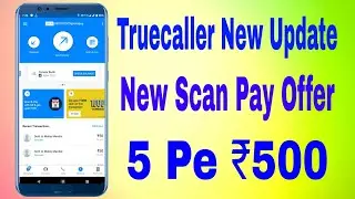 New Loot ||| Truecaller Update ||| Scan & Pay Offer ||| 5 Pe ₹500 ||| M Tricks