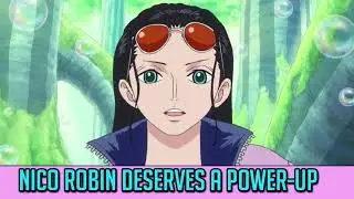 Nico Robin Deserves A Power Up