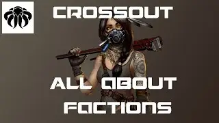 CrossOut: All about Factions!