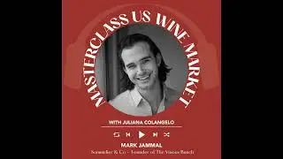 Ep. 2428 Juliana Colangelo interviews Mark Jammal of The Vinous Bunch | Masterclass US Wine Market