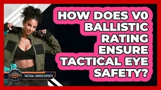 How Does V0 Ballistic Rating Ensure Tactical Eye Safety? - Tactical Locker Experts