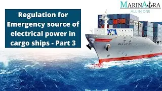 Emergency source of electrical power in cargo ships  (Part 3)