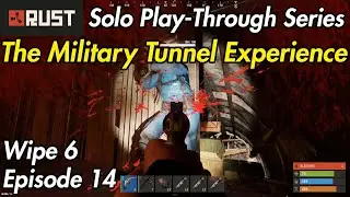 Rust Solo Play-Through Series - Wipe 6 - Episode 14