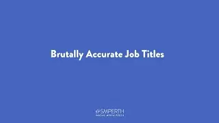 Brutally Accurate Job Titles