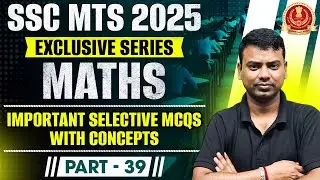 SSC MTS 2025 Maths Part 39 | Important MCQs With Concepts | Exclusive Series For SSC MTS 2025