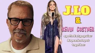 J.Lo and Kevin Costner spotted at popular Aspen hotspot together