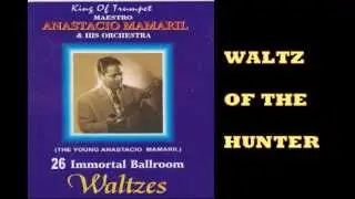 Waltz Of The Hunter - Anastacio Mamaril & His Orchestra