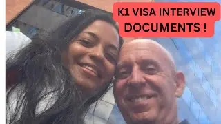 K1 Visa U. S. Embassy Interview Documents  !