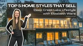 Top 5 Home Styles That Sell in Deep Creek Lake, Maryland