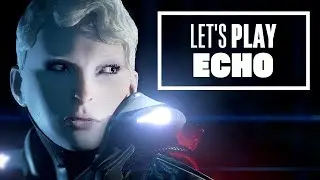 Let's Play ECHO - RUNNING WAS A MISTAKE