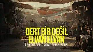 Dert Bir Değil Elvan Elvan | Psychedelic Anatolian Rock Cover