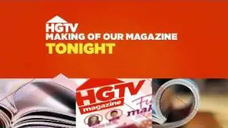 HGTV Magazine: The Making Of Our Magazine