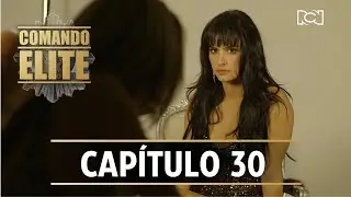 Comando &Eacute;lite | Cap&iacute;tulo 30 | Un acto de confianza