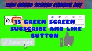 15 GREEN SCREEN CHROME KEY LIKE AND SUBSCRIBE BUTTON