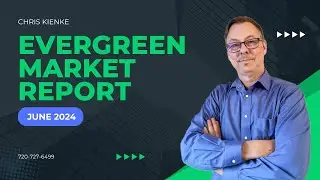 EVERGREEN COLORADO | Market Report June 2024