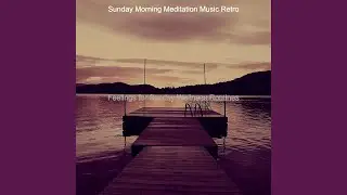 Groovy Music for Sunday Meditation