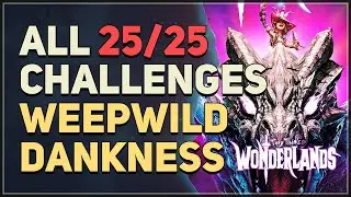 All 25 Weepwild Dankness Campaign Challenges Tiny Tina's Wonderlands