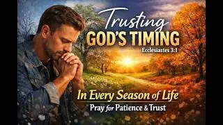 God&rsquo;s Timing Is Perfect | A Message for Those in a Waiting Season