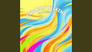 Endless Weekend
