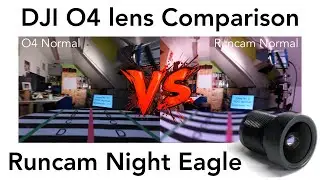 DJI O4 Lite Lens Comparison - Runcam Night Eagle 3 f1.0
