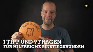 1 Tipp & 9 Fragen f&uuml;r gelungene Einstiegsrunden in Seminaren und Workshops