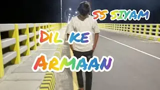 Dil Ke Armaan l RAPKID AFRAT l ❤️SS❤️SIYAM 
