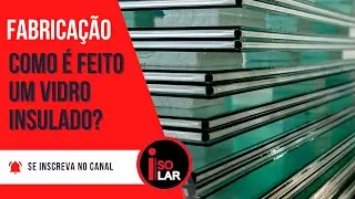 Fabrica&ccedil;&atilde;o do vidro insulado da ISOLAR