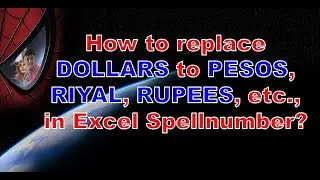 HOW TO REPLACE DOLLARS TO PESOS, RIYALS, RUPEES, ETC. IN EXCEL SPELLNUMBER? (PART 3)