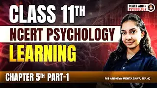 CUET PG Psychology Preparation | Class 11 NCERT Psychology Chapter 5 Learning Part 1