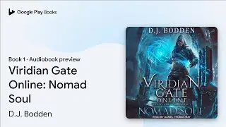 Viridian Gate Online: Nomad Soul Book 1 by D.J. Bodden &middot; Audiobook preview