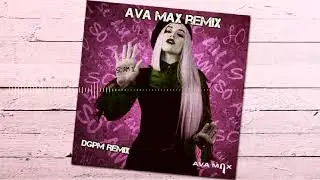 Ava Max so am i - DGPM Remix