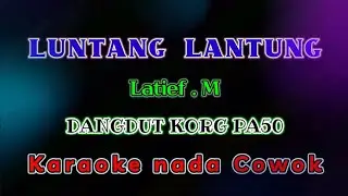 KARAOKE LUNTANG LANTUNG - LATIEF.M