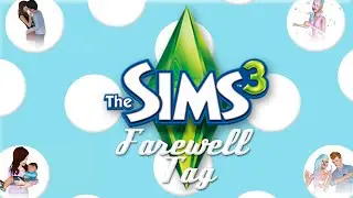 Farewell Sims 3 Tag│SimSweetie