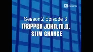 TRAPPER JOHN M.D. S2E3 'Slim Chance'   FULL EP - Re-Mastered