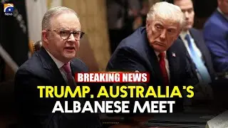 Trump holds meeting with Australia's PM Anthony Albanese | Geo News English