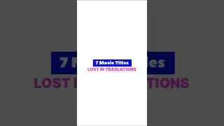 7 MOVIE TITLES LOST IN TRANSLATIONS #interestingfacts #films #movie #translation