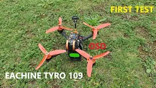 DRONE FPV | FIRST TEST EACHINE TYRO 109 | (osd)