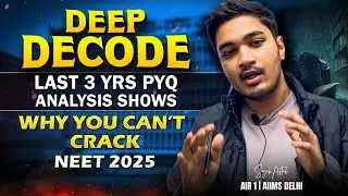 DEEP DECODE 🎯: Last 3 Years PYQ Analysis Shows Why You Can't Crack NEET 🤫 | Soyeb Aftab
