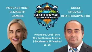 Hot Rocks, Cool Tech: The Geothermal Frontier | Geothermal Unleashed Ep. 36